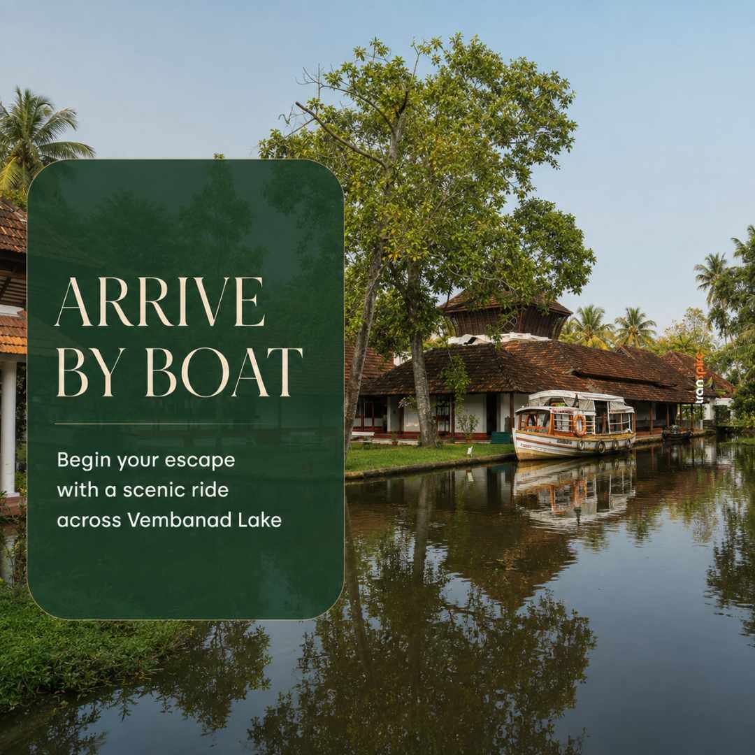Your Backwater Escape Begins Here Green rounded sign reading 'ARRIVE BY BOAT' with smaller text about a scenic ride across Vembanad Lake; canal with a boat and rustic houses, tropical trees in the background